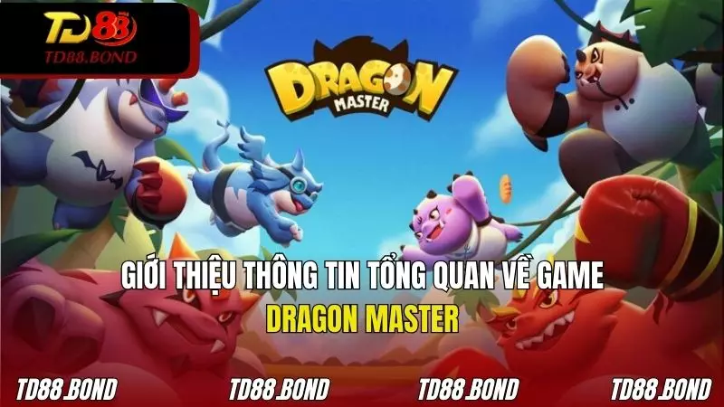 Những thông tin sơ lược nhất về trò chơi Dragon Master