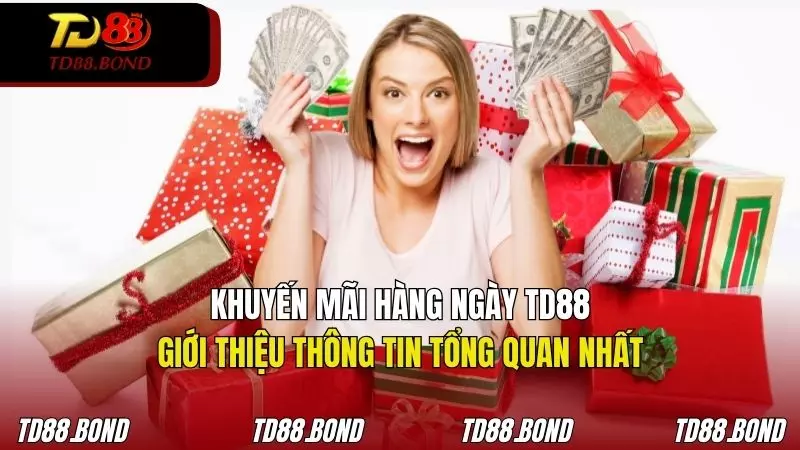 Những thông tin tổng quân về khuyến mãi hàng ngày tại TD88