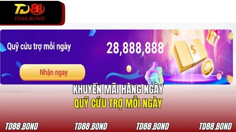Cứu trợ hằng ngày TD88 mang đến những phần quà khủng